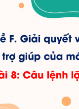 Chủ đề F - Bài 8 Câu lệnh lặp